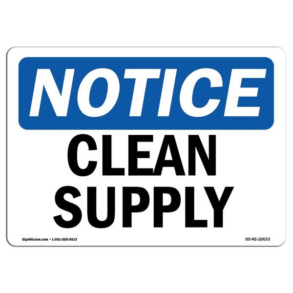 Signmission Safety Sign, OSHA Notice, 10" Height, Rigid Plastic, Clean Supply Sign, Landscape OS-NS-P-1014-L-10633